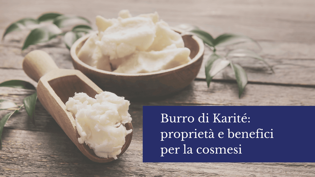 Burro di karitè -Benefici in cosmetica