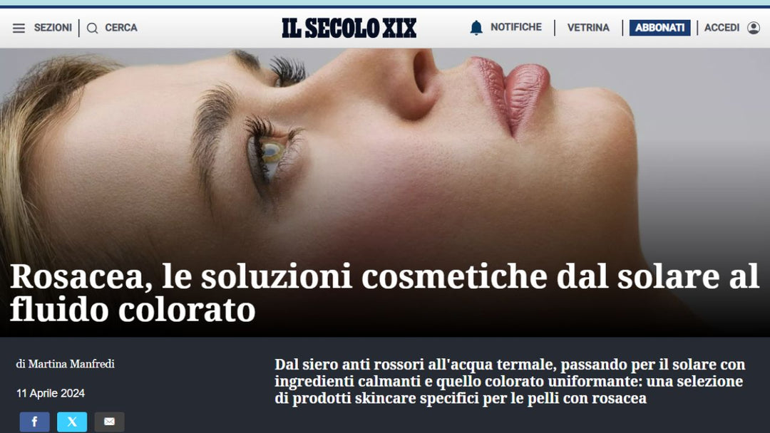 Il Secolo XIX - Rosacea, le soluzioni cosmetiche dal solare al fluido colorato