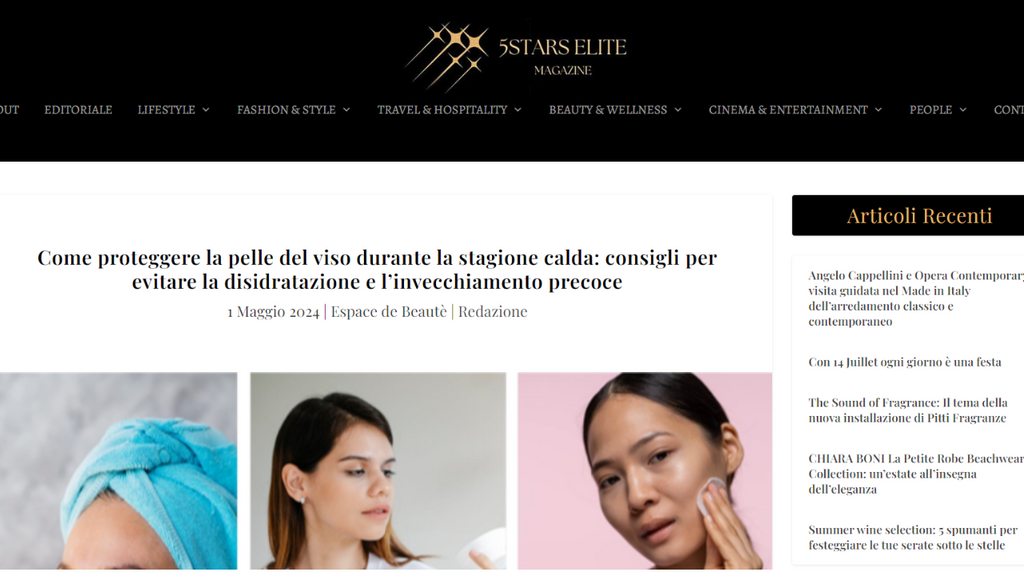 5 Star Elite Magazine - Come proteggere la pelle del viso durante la stagione calda: consigli per evitare la disidratazione e l’invecchiamento precoce