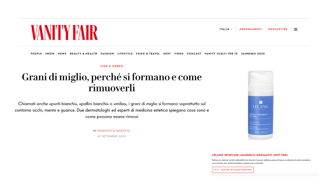 Vanity Fair - Grani di miglio, perché si formano e come rimuoverli